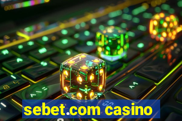 sebet.com casino